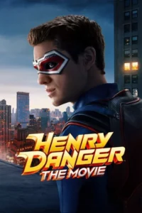 Read more about the article Henry Danger: The Movie